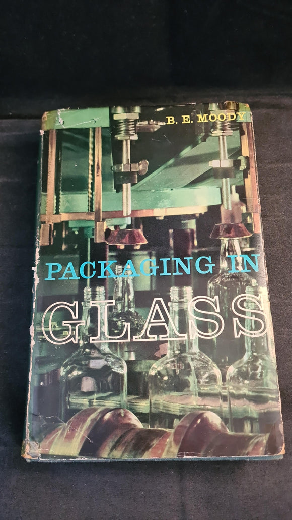 B E Moody - Packaging in Glass, Hutchinson, 1963