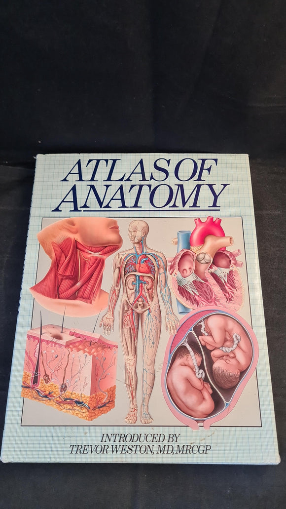 Trevor Weston MD - Atlas of Anatomy, Marshall Cavendish, 1994