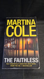 Martina Cole - The Faithless, Headline, 2012, Paperbacks