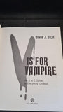 David J Skal - V is for Vampire, Plume Book, 1996, Paperbacks