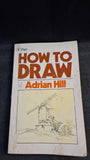Adrian Hill - How to Draw, Pan Books, 1963, Paperbacks