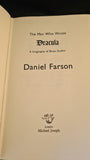 Daniel Farson - The Man Who Wrote Dracula, Michael Joseph, 1975