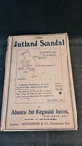 Admiral Sir Reginald Bacon - The Jutland Scandal, Hutchinson, no date