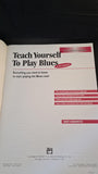 Bert Konowitz - Teach Yourself To Play Blues at the keyboard, Alfred Publishing, 1996