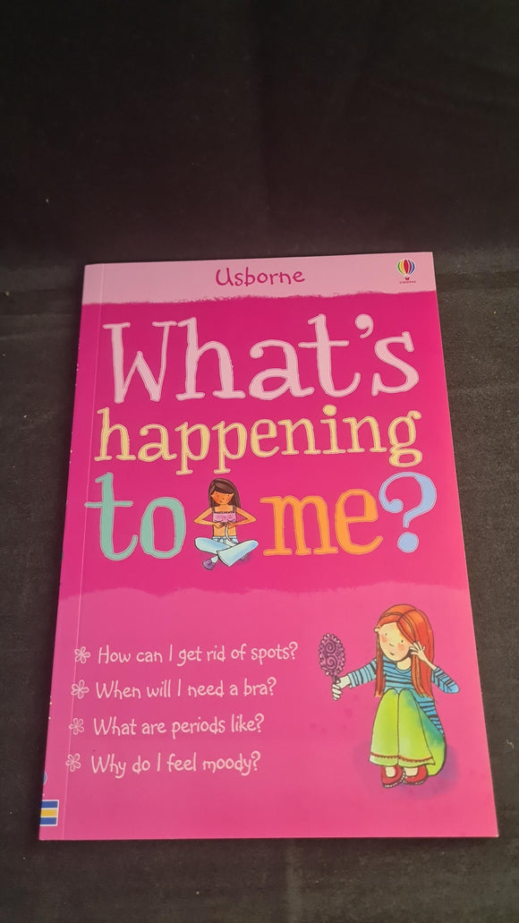 Susan Meredith - What's happening to me? Usborne Publishing, 2006