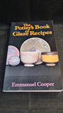 Emmanuel Cooper - The Potter's Book of Glaze Recipes, B T Batsford, 1992