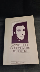 Jacques Finne - La Bibliographie De Dracula, L'Age D'Homme, 1986, Signed Inscribed