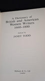 Janet Todd - A Dictionary of British & American Women Writers 1660-1800, Methuen, 1984