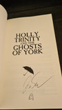 Ben Sawyer - Holly Trinity and the Ghosts of York, Sixth Element, 2021, Signed First Edition