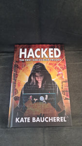 Kate Baucherel - Hacked, The First Simcavalier Trilogy, 2024, First Edition, Signed