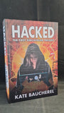 Kate Baucherel - Hacked, The First Simcavalier Trilogy, 2024, First Edition, Signed