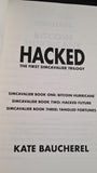 Kate Baucherel - Hacked, The First Simcavalier Trilogy, 2024, First Edition, Signed