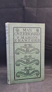 F Marion Crawford - Man Overboard, Macmillan Company, 1903, First Edition