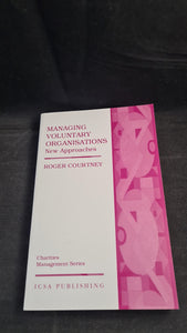 Roger Courtney - Managing Voluntary Organisations, ICSA Publishing, 1996, Paperbacks
