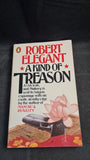 Robert Elegant - A Kind of Treason, Penguin Books, 1982, Paperbacks
