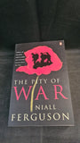 Niall Ferguson - The Pity of War, Penguin Books, 1999, Paperbacks