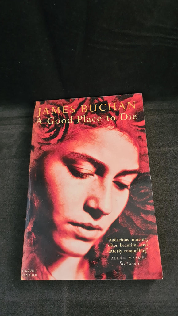 James Buchan - A Good Place to Die, Harvill Press, 2000, Paperbacks