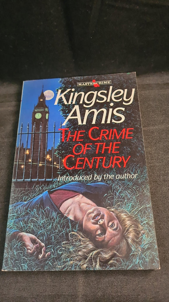 Kingsley Amis - The Crime Of The Century, J M Dent, 1987, Paperbacks