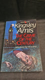 Kingsley Amis - The Crime Of The Century, J M Dent, 1987, Paperbacks