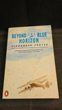 Alexander Frater - Beyond The Blue Horizon, Penguin Books, 1987, Paperbacks