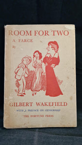 Gilbert Wakefield - Room For Two, A Farce, Fortune Press, 1938, First Edition, Inscribed