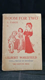 Gilbert Wakefield - Room For Two, A Farce, Fortune Press, 1938, First Edition, Inscribed