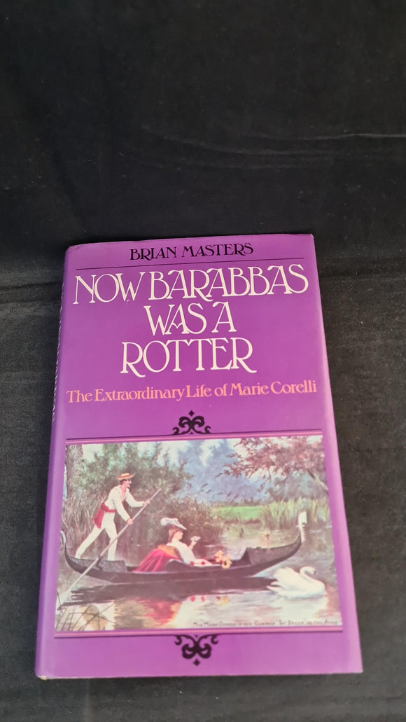 Brian Masters - Now Barabbas Was A Rotter, Life of Marie Corelli, Hamish Hamilton, 1978