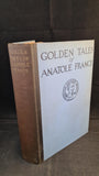 Anatole France - Golden Tales, Dodd, Mead & Company, 1927