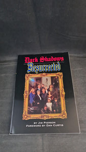 Jim Pierson - Dark Shadows Resurrected, Pomegranate Press, October 1992, First Printing
