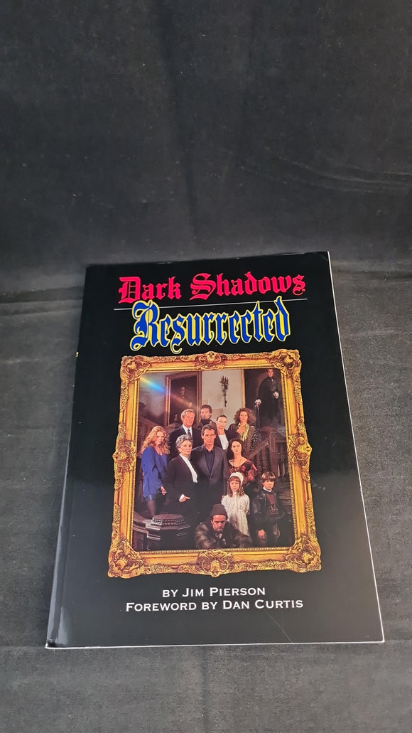 Jim Pierson - Dark Shadows Resurrected, Pomegranate Press, October 1992, First Printing