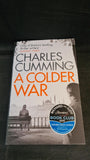 Charles Cumming - A Colder War, Harper, 2015, Paperbacks