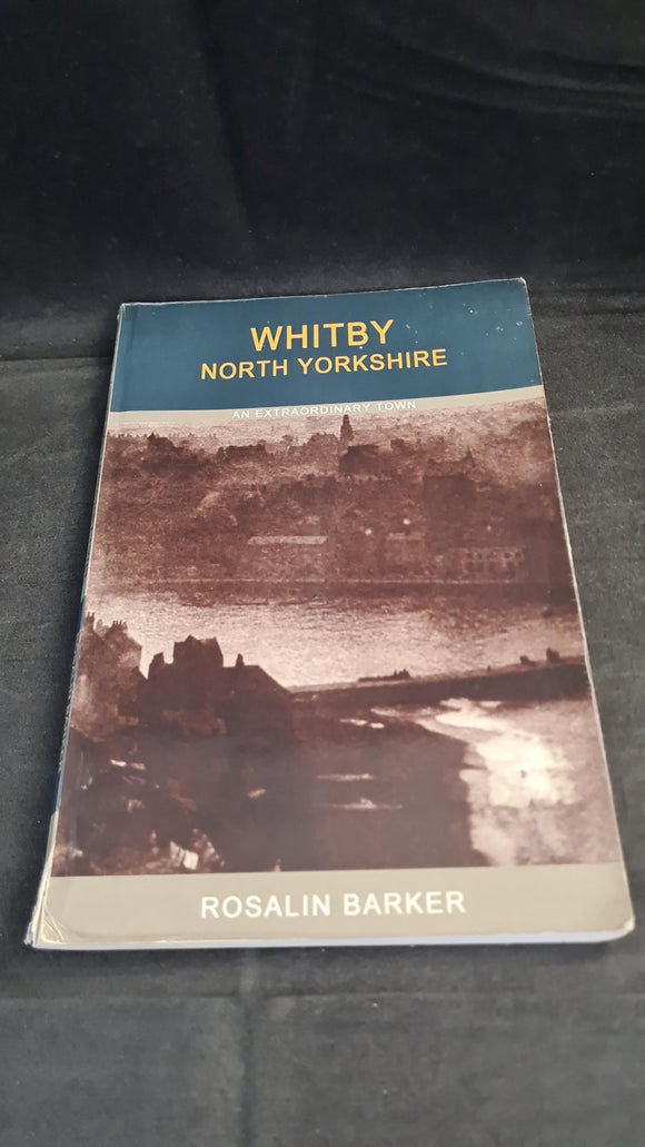 Rosalin Barker - Whitby, North Yorkshire, Blackthorn Press, 2007, Paperbacks