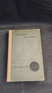 Henry B Wheatley - Literary Blunders, Elliot Stock, 1905