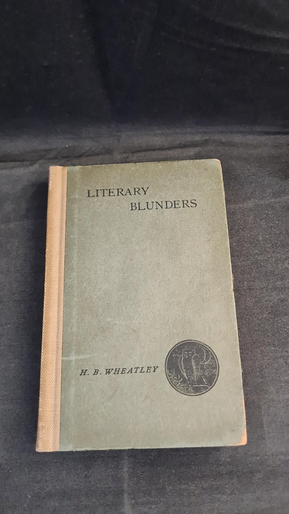 Henry B Wheatley - Literary Blunders, Elliot Stock, 1905