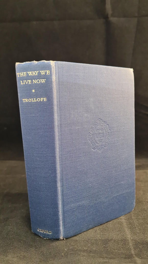 Anthony Trollope - The Way We Live Now, Oxford University Press, 1962