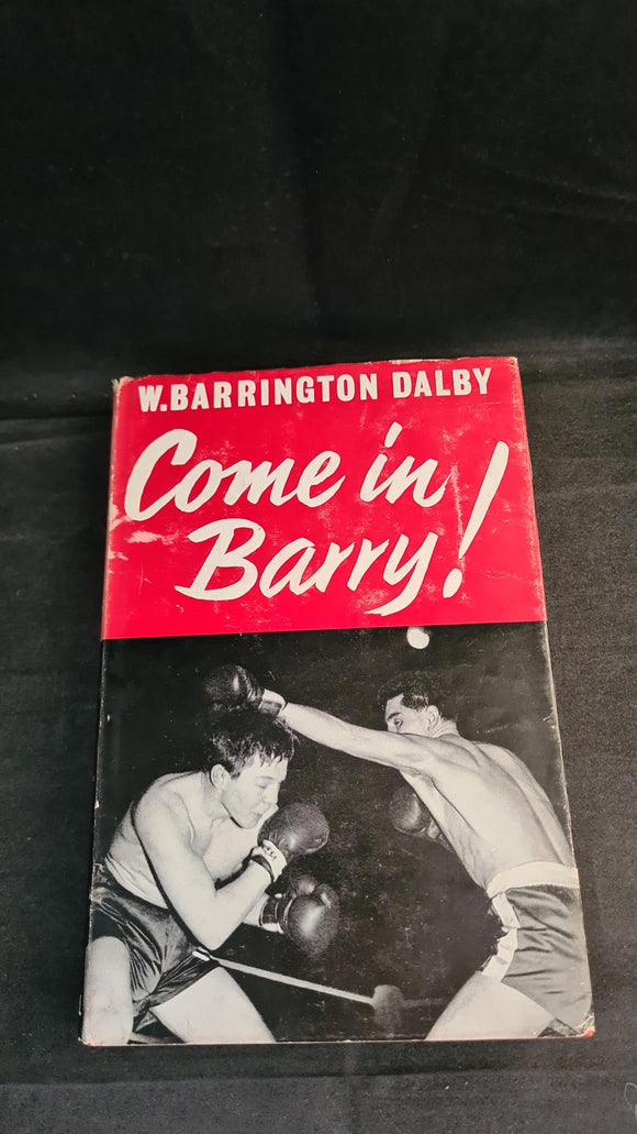 W Barrington Dalby - Come in Barry! Cassell, 1961
