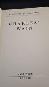 Charles Wain - A miscellany of short stories, Mallinson, 1933, First Edition