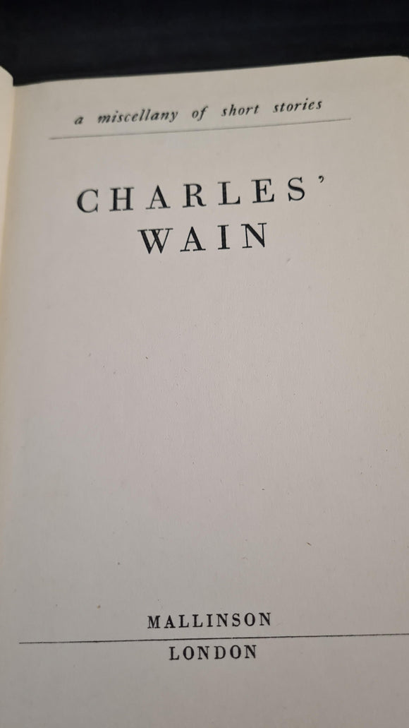 Charles Wain - A miscellany of short stories, Mallinson, 1933, First Edition