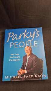 Michael Parkinson - Parky's People, Hodder & Stoughton, 2010, Signed