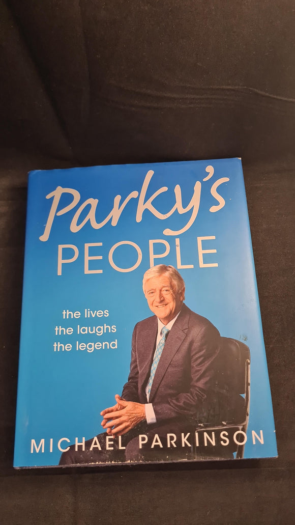Michael Parkinson - Parky's People, Hodder & Stoughton, 2010, Signed