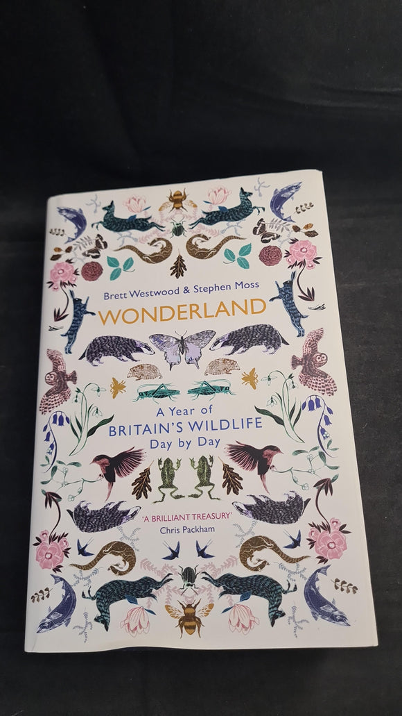 Brett Westwood & Stephen Moss - Wonderland, Britain's Wildlife, John Murray, 2017