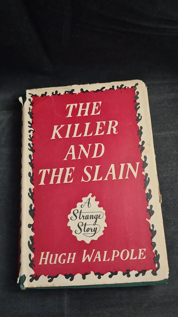 Hugh Walpole - The Killer and The Slain, Macmillan, 1942