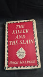 Hugh Walpole - The Killer and The Slain, Macmillan, 1942