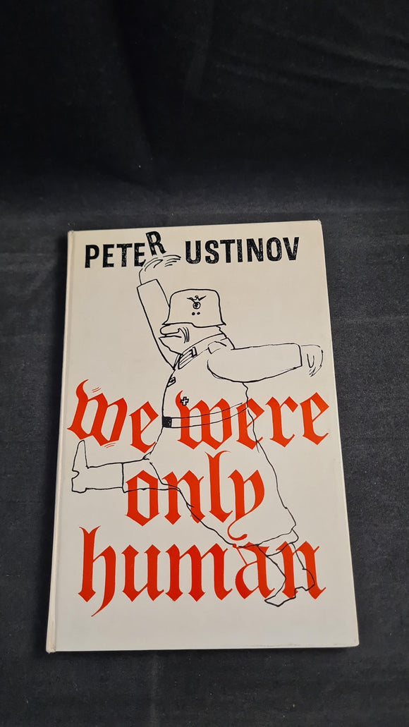 Peter Ustinov - We Were Only Human, Heinemann, 1961, First Edition