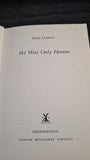 Peter Ustinov - We Were Only Human, Heinemann, 1961, First Edition