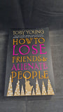 Toby Young - How To Lose Friends & Alienate People, Little, Brown, 2001, Paperbacks