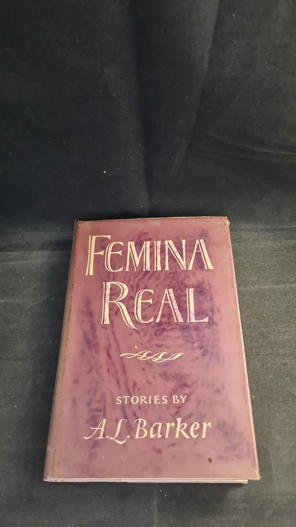 A L Barker - Femina Real, Hogarth Press, 1971