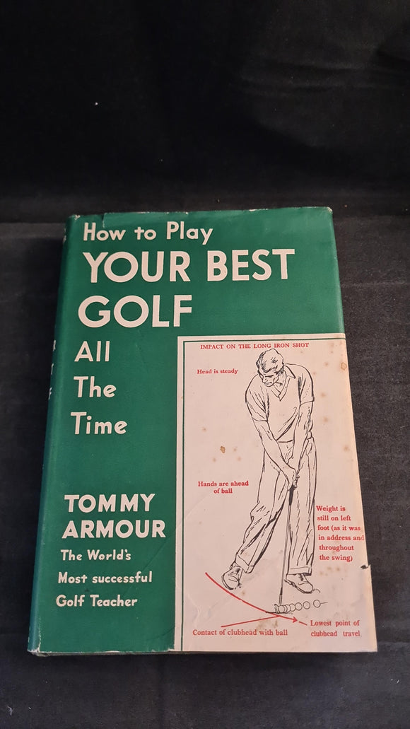 Tommy Armour - How to play Your Best Golf all the time, Hodder & Stoughton, 1954