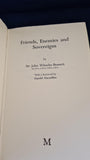 John Wheeler-Bennett - Friends, Enemies & Sovereigns, Macmillan, 1976