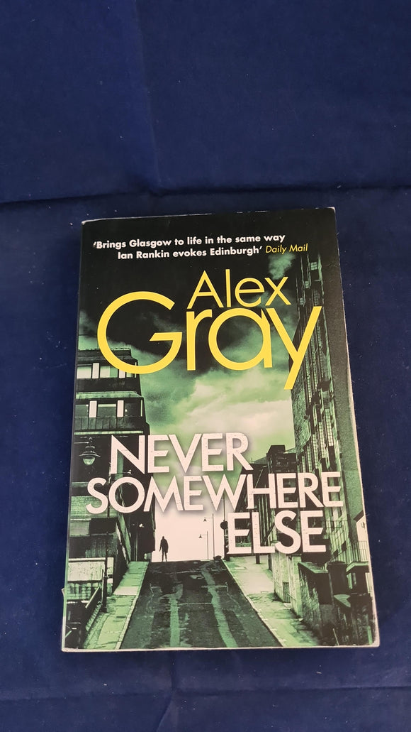 Alex Gray - Never Somewhere Else, Sphere Books, 2009, Paperbacks